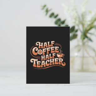 Halbkaffee, Halblehrer - Coffee Lover Lehrer Postkarte
