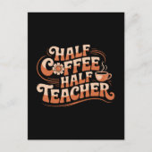Halbkaffee, Halblehrer - Coffee Lover Lehrer Postkarte (Vorderseite)