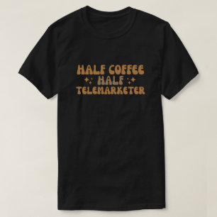 Halbkaffeemarketer T-Shirt