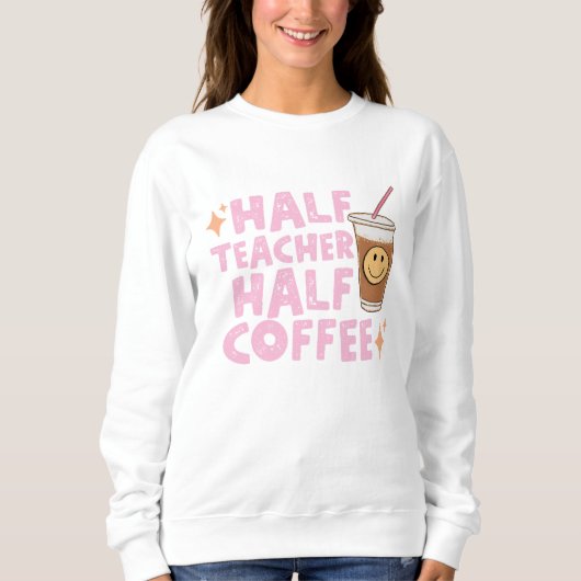 Halblehrer Halbkaffee Sweatshirt (Vorderseite)