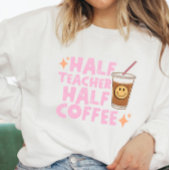 Halblehrer Halbkaffee Sweatshirt