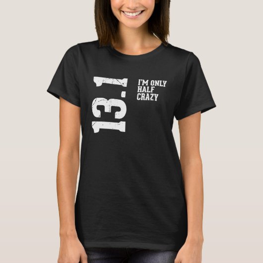 Halbmarathon Half Crazy 13,1 Miles Runner T-Shirt (Vorderseite)