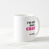 Halbmarathon-Runner-Geschenk bin ich nur halb verr Kaffeetasse (VorderseiteRechts)