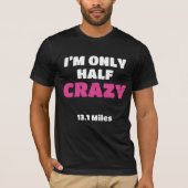 Halbmarathon-Runner-Geschenk bin ich nur halb verr T-Shirt (Vorderseite)