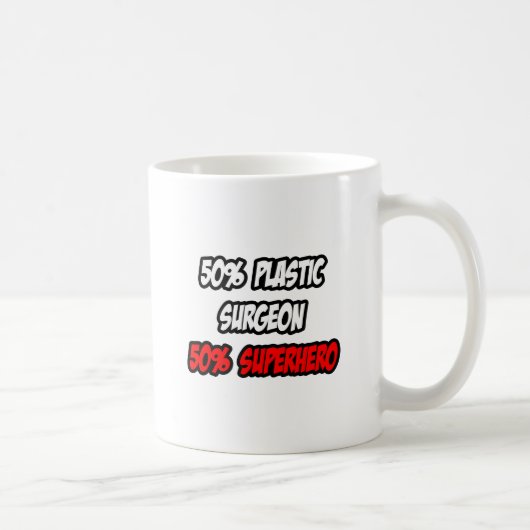 Halbplastischer Chirurg........................... Kaffeetasse (Rechts)