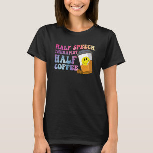 Halbsprechtherapeut Halbkaffee SLP Therapie Retr T-Shirt
