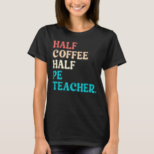 Halbtagskaffee Halbtagslehrer am ersten Schultag T-Shirt