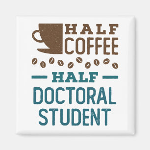 Halbtagskaffee Hälfte Doktoranden Doktorand Doktor Magnet