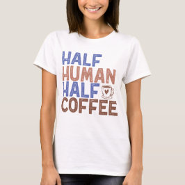 Halbwertscoffee T-Shirt