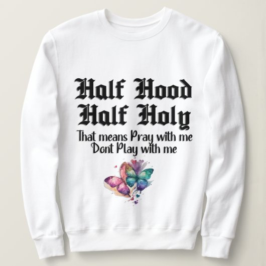 Halbzeit Heiliger Heiliger Sweatshirt (Design vorne)