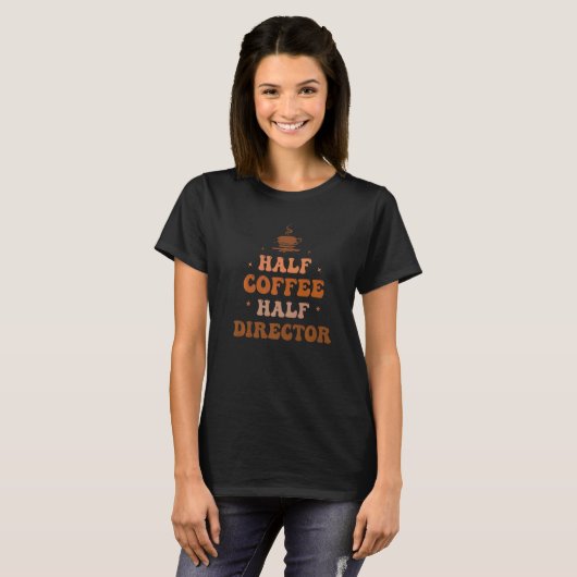 Half Coffee Half Director Groovy Director Life App T-Shirt (Vorne ganz)