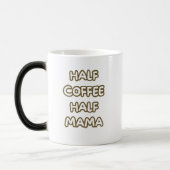 half coffee half mama verwandlungstasse (Links)
