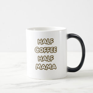 half coffee half mama verwandlungstasse