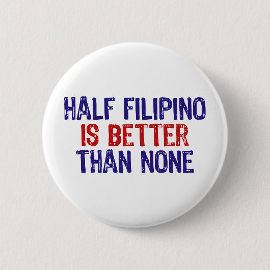 Half Filipino Button (Vorderseite)