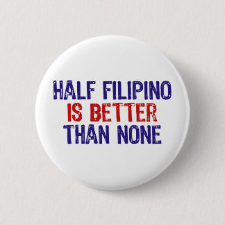 Half Filipino Button