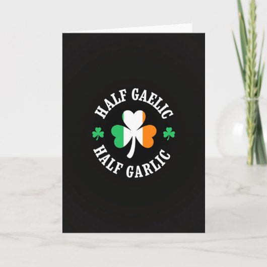 Half Gaelic Half Garlic Card Karte (Vorderseite)