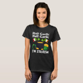Half Gaelic Half Garlic I'm Italrish Funny St. Pat T-Shirt (Vorne ganz)