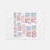 Half Hood Half Holy Means Pray With Me Don't Play  Fleecedecke (Vorderseite (Horizontal))