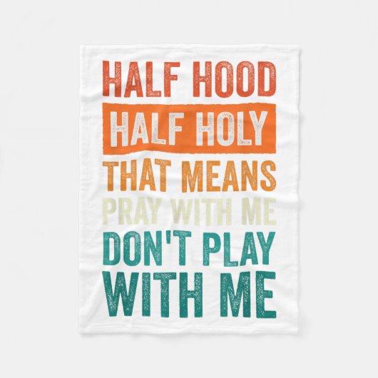 Half Hood Half Holy Means Pray With Me Don't Play Fleecedecke (Vorderseite)