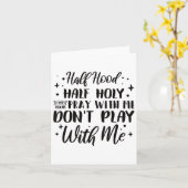 Half Hood Half Holy Means Pray With Me Don't Play Karte (Gelbe Blume)