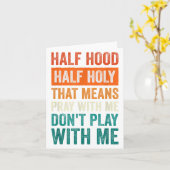 Half Hood Half Holy Means Pray With Me Don't Play Karte (Gelbe Blume)
