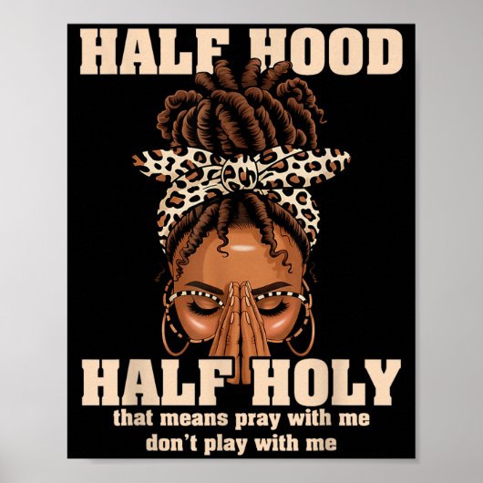 Half Hood Half Holy Pray Christian African Afro Bl Poster (Vorne)