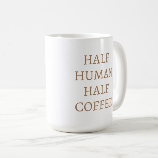 Half Human Half Coffee Mug Kaffeetasse (VorderseiteRechts)