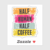 Half Human Half Coffee Sticker (Blatt)