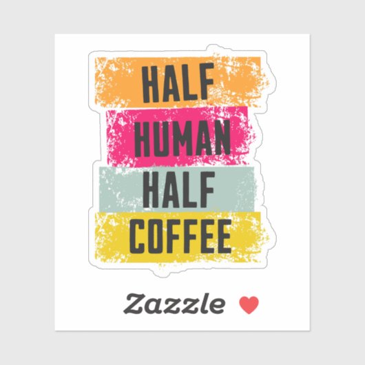 Half Human Half Coffee Sticker (Blatt)