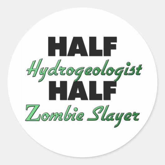 Half Hydrogeologe Half Zombie Slayer Runder Aufkleber (Vorderseite)