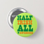 HALF IRISH ALL PHANTASTISCHER lustiger St Patrick' Button (Vorne & Hinten)