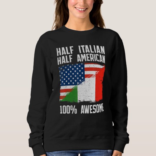 Half Italian Half American Italy American Roots P Sweatshirt (Vorderseite)