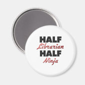 Half Librarian Half Ninja Magnet (Vorderseite/Rückseite)