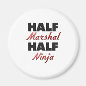 Half Marshal Half Ninja Magnet (Vorne)