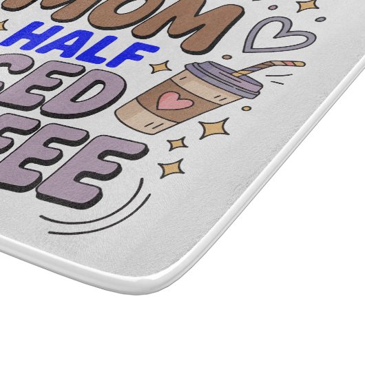 half mom half iced coffee schneidebrett (Ecke)