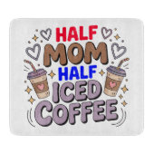 half mom half iced coffee schneidebrett (Vorderseite)