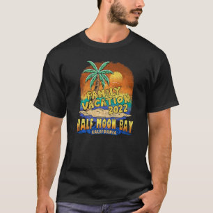 Half Moon Bay California Familienurlaub 2022 Souv T-Shirt