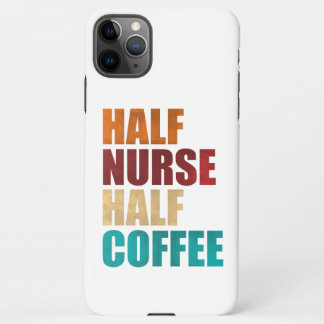 Half Nurse Half Coffee Funny Nurse iPhone 11Pro Max Hülle