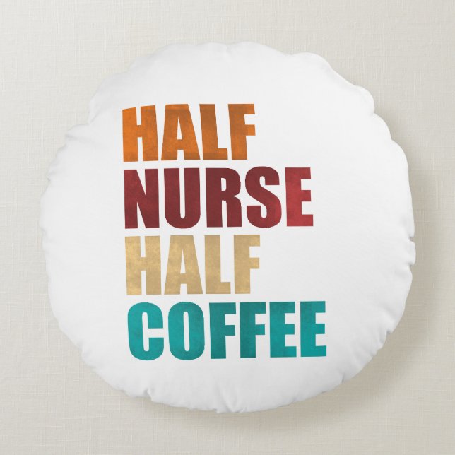 Half Nurse Half Coffee Funny Nurse Rundes Kissen (Vorderseite)