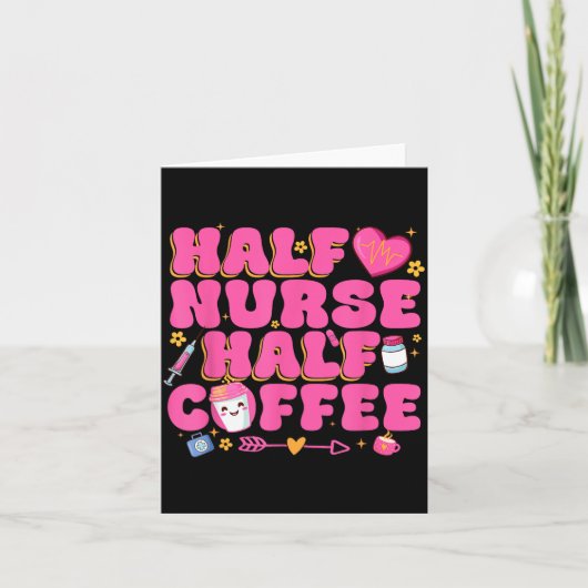 Half Nurse Half Coffee Nurse Karte (Vorderseite)