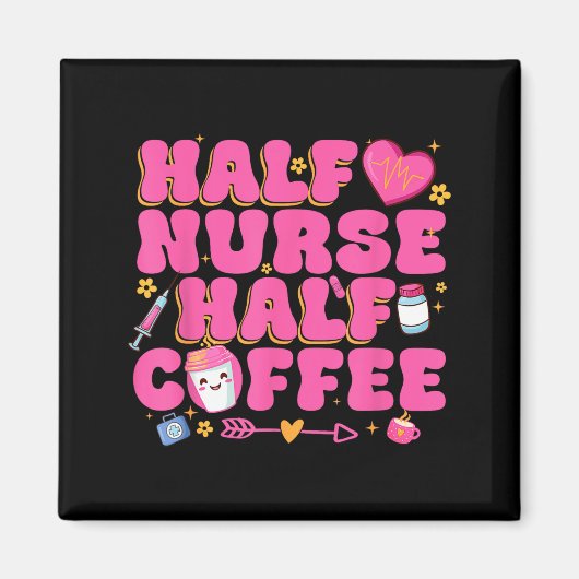 Half Nurse Half Coffee Nurse Magnet (Vorne)