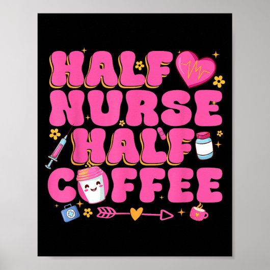 Half Nurse Half Coffee Nurse Poster (Vorne)