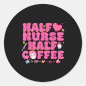 Half Nurse Half Coffee Nurse Runder Aufkleber (Vorderseite)