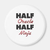 Half Oracle Half Ninja Magnet (Vorne)