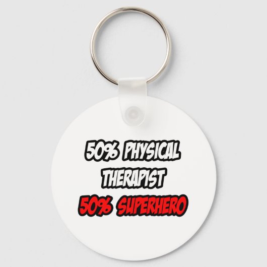 Half Physical Therapist...Half Superhero Schlüsselanhänger (Vorderseite)