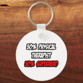 Half Physical Therapist...Half Superhero Schlüsselanhänger (Vorderseite)