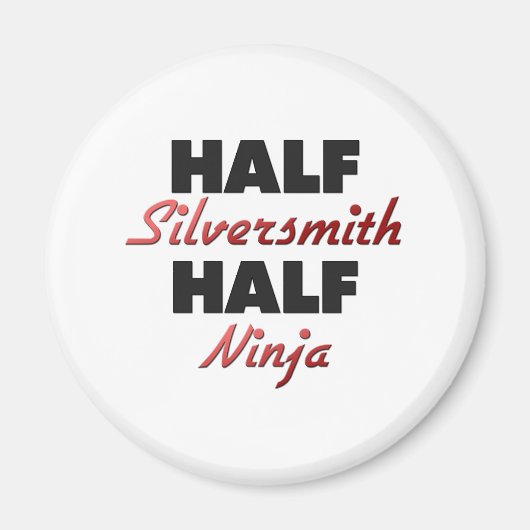 Half Silversmith Half Ninja Magnet (Vorne)