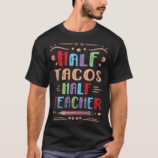 Half Tacos Half Teacher Taco  Foodie Tortilla T-Shirt (Vorderseite)