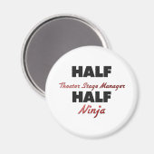 Half Theater Bühne Manager Half Ninja Magnet (Vorderseite/Rückseite)