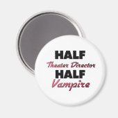 Half Theater Director Half Vampire Magnet (Vorderseite/Rückseite)